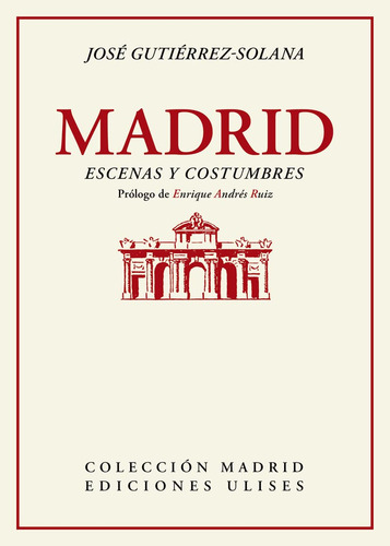 Madrid. Escenas Y Costumbres.: Prólogo De Enrique Andrés Rui