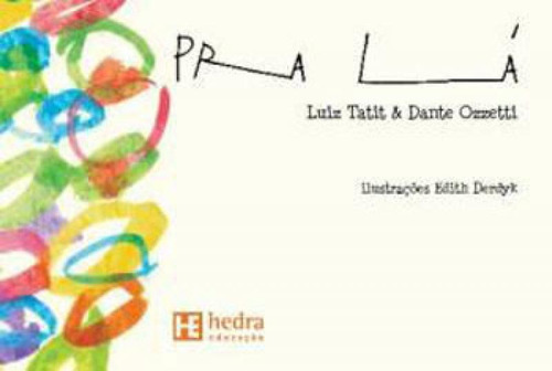 Pra La, De Tatit, Luiz. Editora Hedra Educaçao, Capa Mole, Edição 1ª Edição - 2012 Em Português