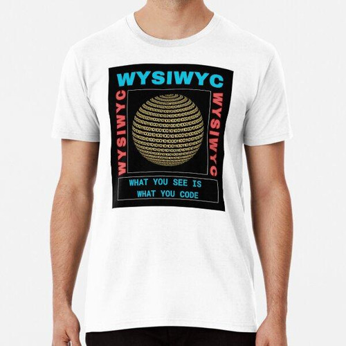 Remera Wysiwyc Lo Que Ves Es Lo Que Codificas - Acrónimo Fun