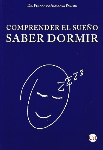 Comprender El Sueno Saber Dormir - Almansa Pastor Fernando