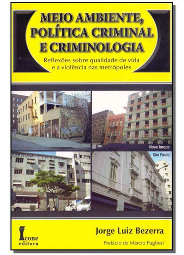 Meio Ambiente, Política Criminal E Criminologia, De Bezerra, Jorge Luiz. Editora Icone Em Português