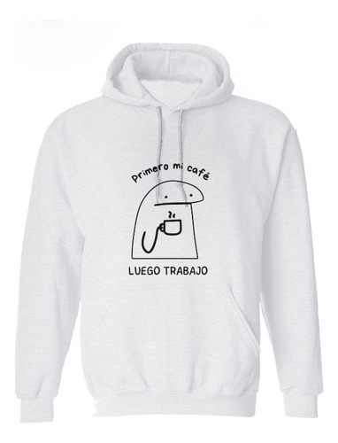 Sudadera Con Capucha Meme Primero Mi Cafe M390