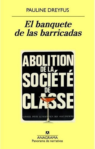 El Banquete De La Barricadas - Pauline Dreyfus, de Pauline Dreyfus. Editorial Anagrama en español