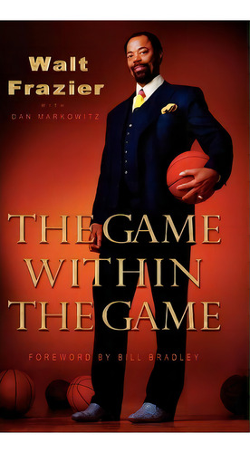 The Game Within The Game, De Walt Frazier. Editorial Hyperion Books, Tapa Dura En Inglés