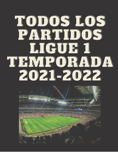 Libro: Todos Los Partidos 1 Temporada (spanish Edition)