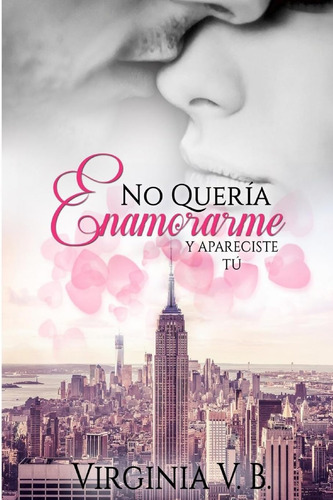 No Queria Enamorarme: Y Apareciste Tu