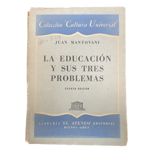 La Educación Y Sus Tres Problemas - Juan Mantovani - Usado