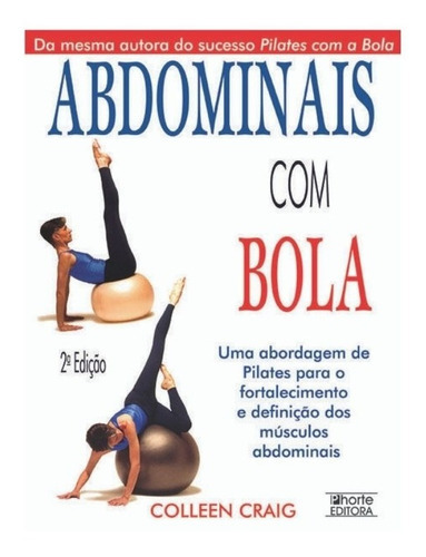 Abdominais Com Bola., De Colleen Craig. Editora Phorte, Capa Mole, Edição 2 Edição Em Português, 2016