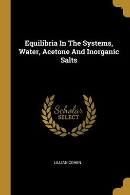 Libro Equilibria In The Systems, Water, Acetone And Inorg...