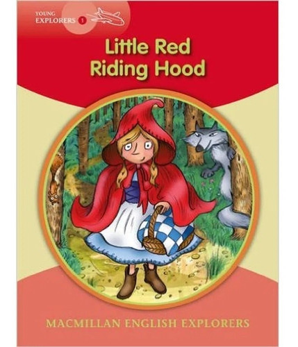 Little Red Riding Hood - Young Explorers 1, De Raynham, Alex. Editorial Macmillan, Tapa Blanda En Inglés Internacional, 2015