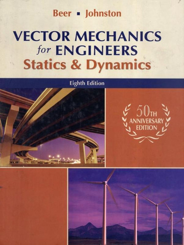 Vector Mechanics For Engineers Statics And Dynamics - 8th 