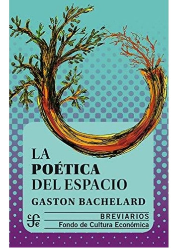 La Poetica Del Espacio - Bachelard Gaston (libro) - Nuevo