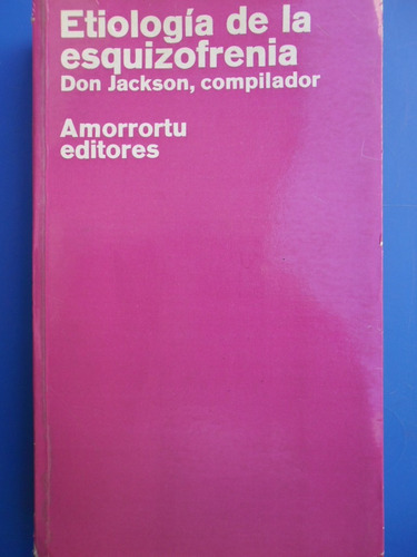 Etiologia De La Esquizofrenia   (1ª Ed)  - Don Jackson