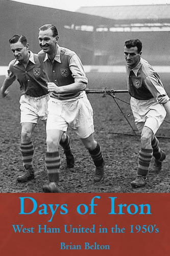 Libro: En Inglés Days Of Iron: La Historia Del West Ham Unit