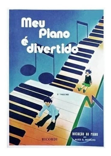 Imagem 2 de 3 de Kit - Meu Piano É Divertido E Meu Livro De Teoria - 1º Vol.
