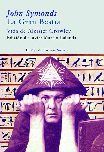 Gran Bestia, La. Vida De Aleister Crowley, De Symonds, John. Editorial Siruela, Tapa Blanda En Español, 2008