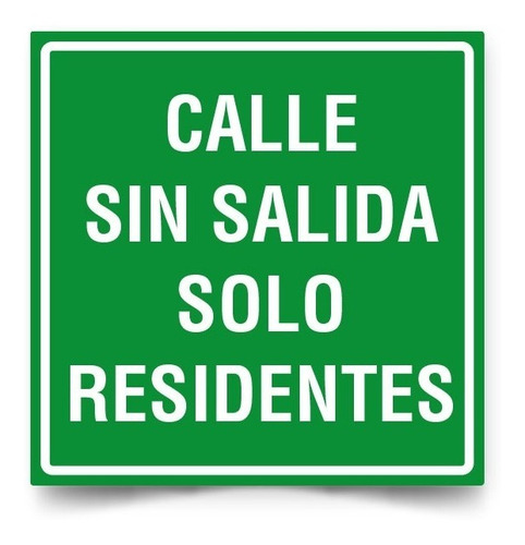 Señalética Calle Sin Salida Solo Residentes 50x50cm Reflecta