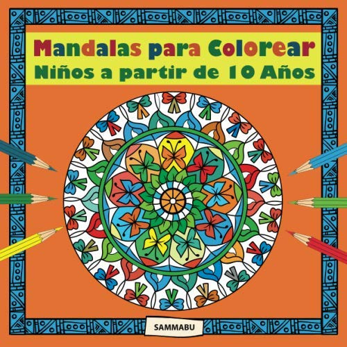 Mandalas Para Colorear - Niños A Partir De 10 Años