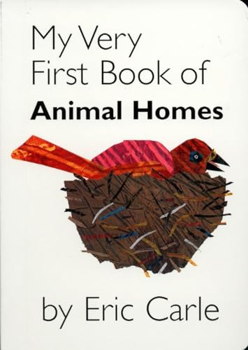 My Very First Book Of Animal Homes - Carle Eric