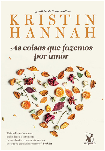 As coisas que fazemos por amor, de Hannah, Kristin. Editora Arqueiro Ltda., capa mole em português, 2017