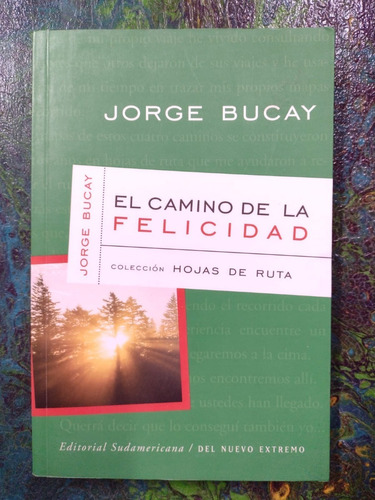 Jorge Bucay / El Camino De La Felicidad / Hojas De Ruta