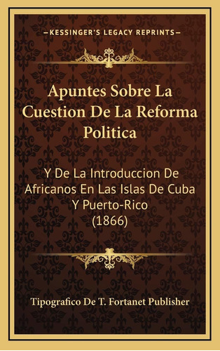 Libro Apuntes Sobre La Cuestion De La Reforma Politica: Lhs1