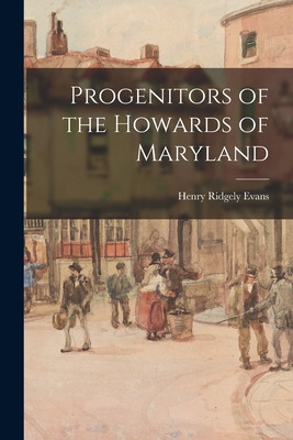 Libro Progenitors Of The Howards Of Maryland - Evans, Hen...