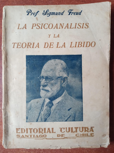 La Psicoanálisis Y La Teoría De La Libido. Freud, Sigmund
