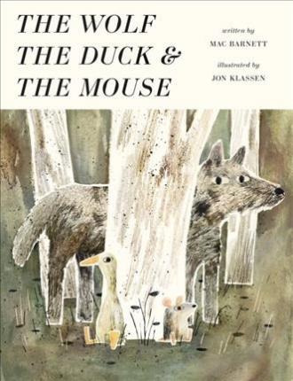 The Wolf, The Duck, And The Mouse - Mac Barnett (hardback)