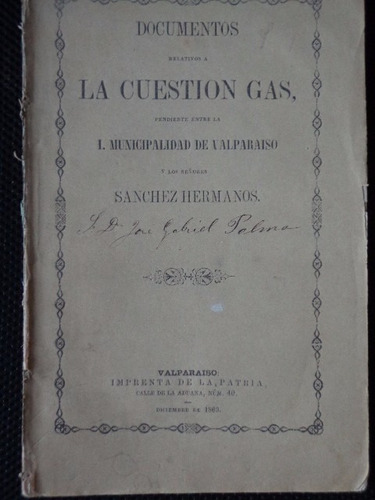 Valparaíso Documentos Cuestion Gas Municipalidad 1863