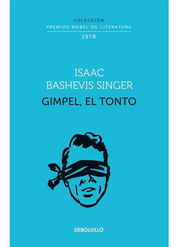 Gimpel, El Tonto (nobel) Bashevis Singer, Isaac