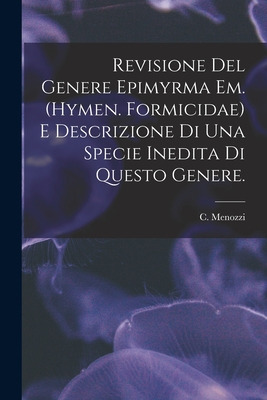 Libro Revisione Del Genere Epimyrma Em. (hymen. Formicida...