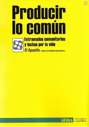 Producir Lo Comun - El Apantle - Ed. Traficantes De Sueños