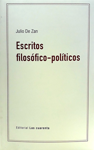 Escritos Filosófico-políticos - Julio De Zan