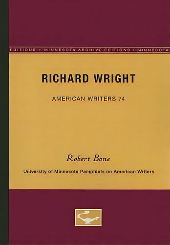 Richard Wright - American Writers 74, De Robert Bone. Editorial University Minnesota Press, Tapa Blanda En Inglés