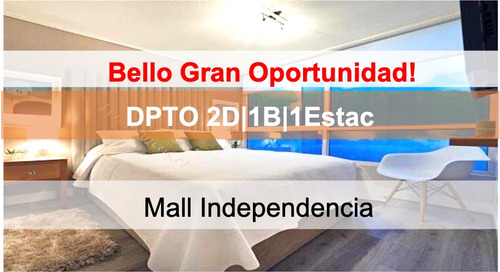 2dorm Con Estacionamiento! Mall Independencia $90.300.000
