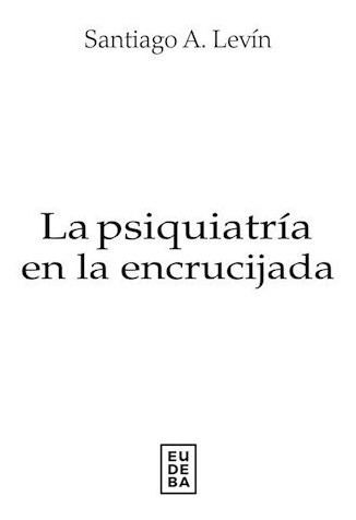 La Psiquiatra En La Encrucijada - Levin Santiago (libro) - N