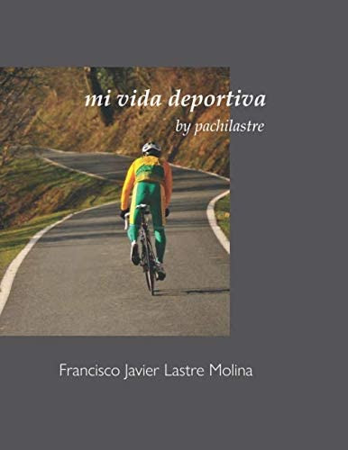 Libro: Mi Vida Deportiva By Pachilastre (spanish Edition)