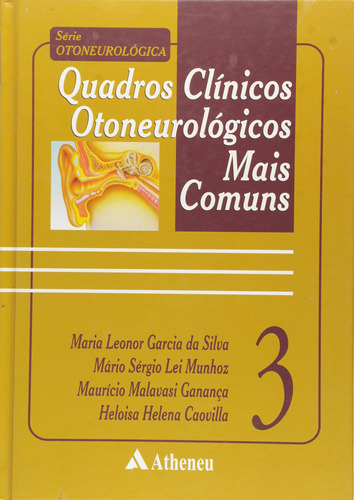 Quadros clínicos otoneurológicos mais comuns, de Ganança, Maurício Malavasi. Editora Atheneu Ltda, capa mole em português, 2001