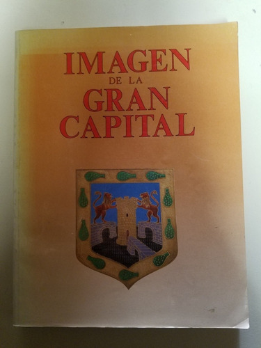 Imagén De La Gran Capital - Enciclopedia De México