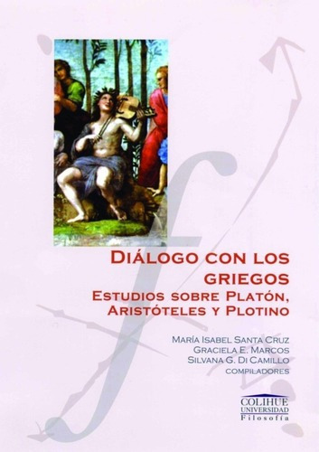 Diálogo Con Los Griegos - S. Di Camilo M. Santa Cru, De S. Di Camilo M. Santa Cruz P. G. Marcos. Editorial Colihue En Español