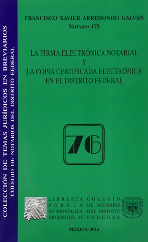 La Firma Electrónica Notarial Y La Copia Certificada Electrónica En El Distrito Federal, de Arredondo Galván, Francisco Xavier. Editorial Porrúa México en español