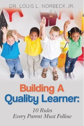 Libro Building A Quality Learner - Dr Louis L Norbeck Jr