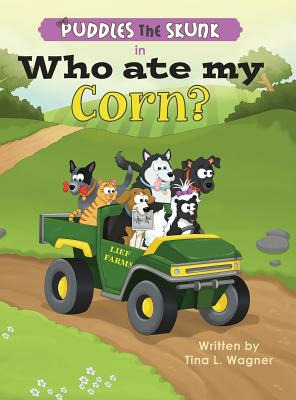 Libro Puddles The Skunk In Who Ate My Corn? - Wagner, Tin...