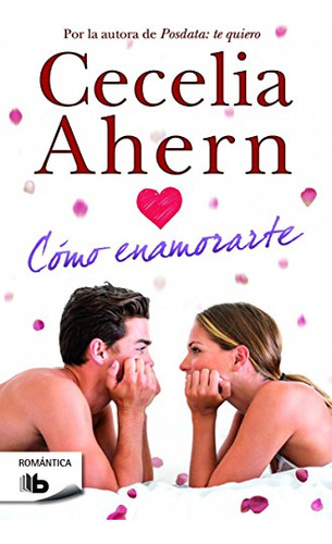 Como Enamorarte - Ahern Cecelia