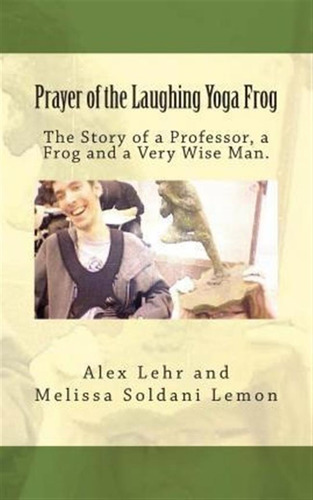 Libro Prayer Of The Laughing Yoga Frog : The Story Of A P...