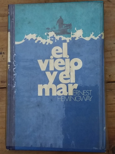 El Viejo Y El Mar. Ernest Hemingway. Tapa Dura.caballito. C3