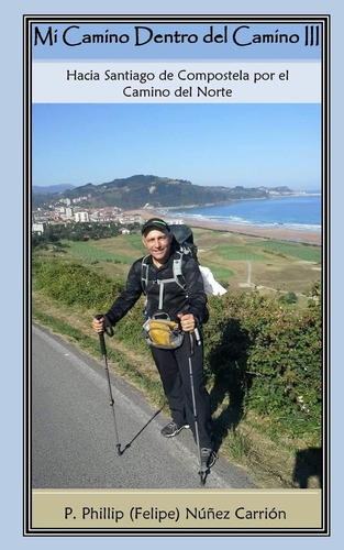 Libro Mi Camino Dentro Del Camino Iii Hacia Santiago Com