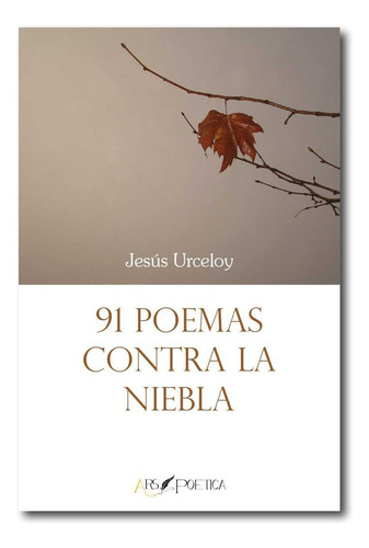 91 Poemas Contra La Niebla, De Aa.vv.. Editorial Ars Poetica, Tapa Blanda En Español