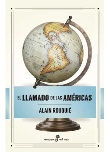 El Llamado De Las Américas - Alain Rouquié